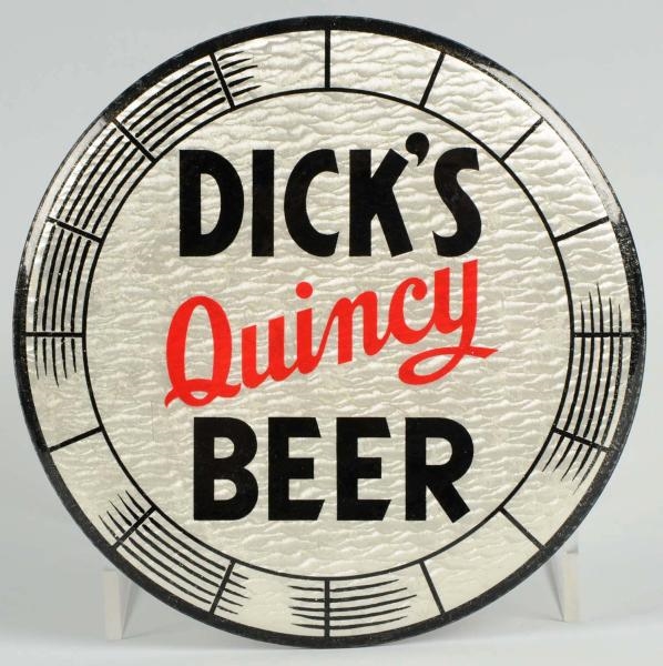 DICKS QUINCY BEER CELLULOID BUTTON SIGN.         