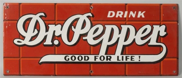 PORCELAIN DR. PEPPER GOOD FOR LIFE SIGN.          
