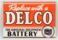REPLACE WITH A DELCO BATTERY.                     