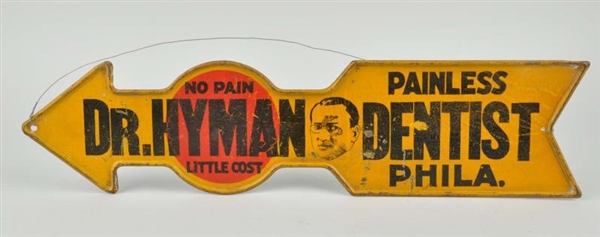 DR. HYMAN PAINLESS DENTIST TIN ARROW SIGN.        