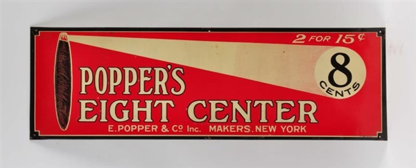 POPPERS EIGHT CENTER CIGAR EMBOSSED TIN SIGN.     