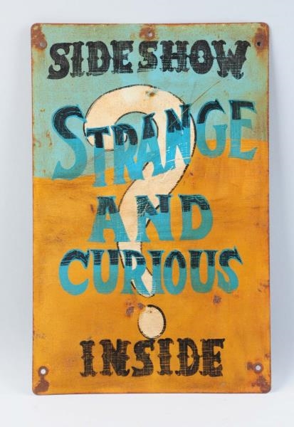 METAL CARNIVAL SHOW SIGN "STRANGE AND CURIOUS".   