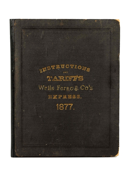 1877 WELLS FARGO INSTRUCTIONS & TARIFFS BOOK.