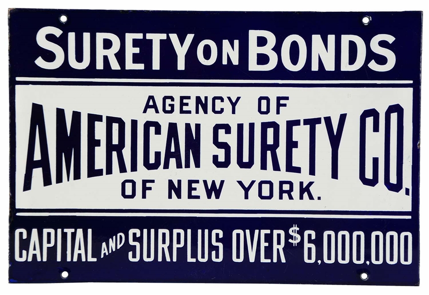 AMERICAN SURETY CO "SURETY ON BONDS" PORCELAIN SIGN.