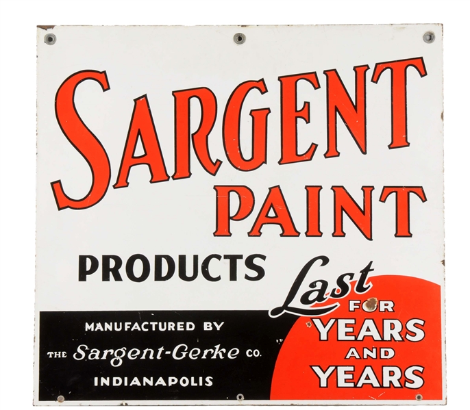 SARGENT PAINTS PRODUCTS "LAST FOR YEARS AND YEARS" PORCELAIN SIGN.