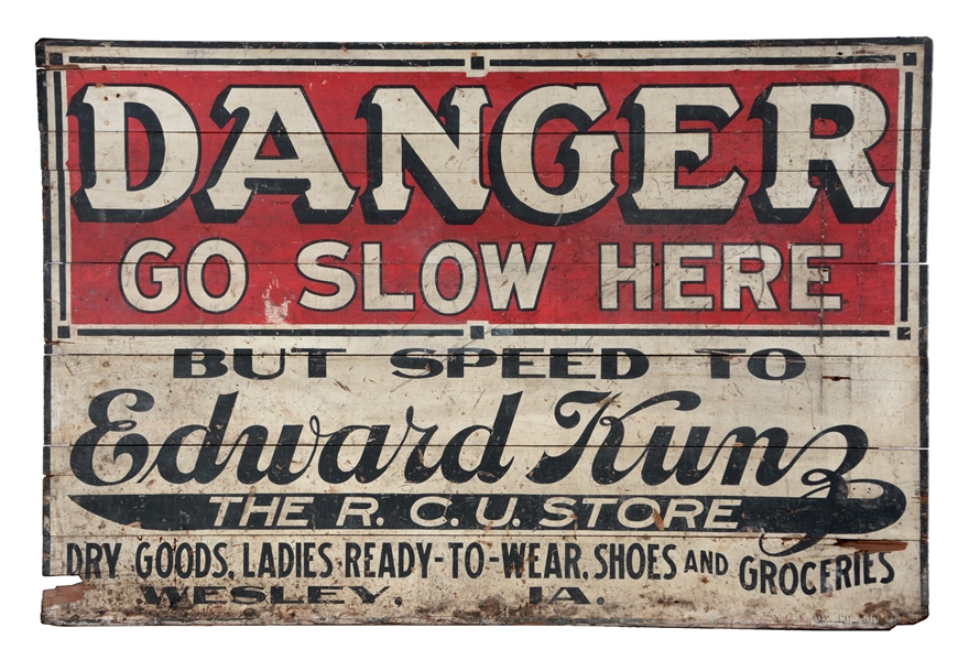 DANGER GO SLOW HERE BUT SPEED TO EDWARD KUNZ COUNTRY STORE WOODEN HIGHWAY SIGN