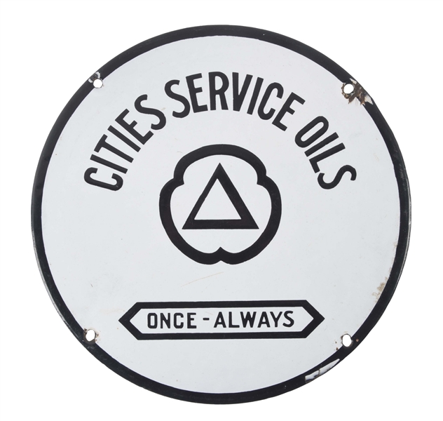 CITIES SERVICE OILS ONCE ALWAYS PORCELAIN SIGN.