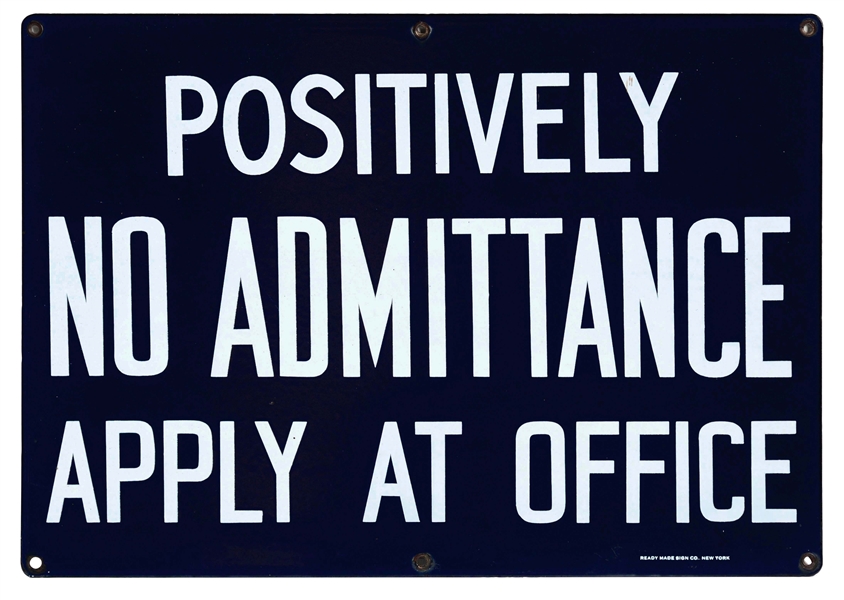 POSITIVELY NO ADMITTANCE APPLY AT OFFICE PORCELAIN SIGN.