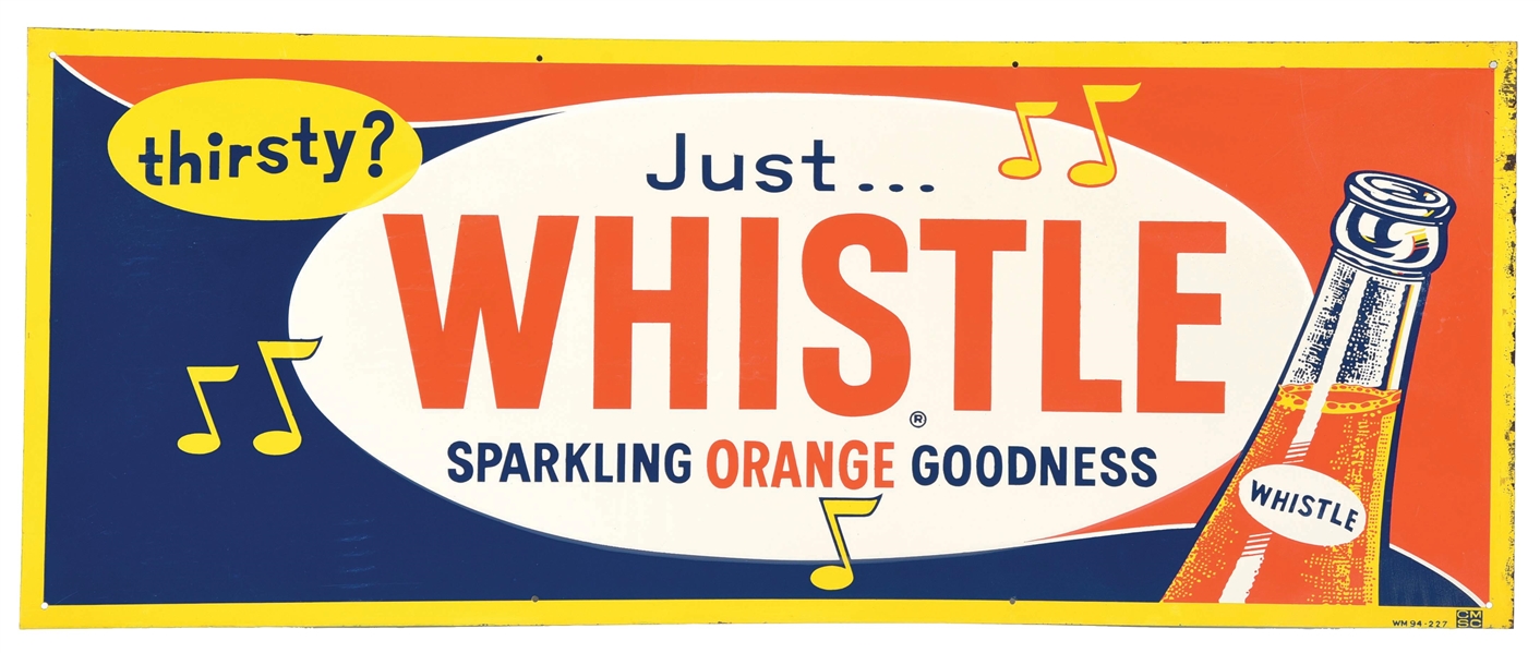THIRSTY? JUST WHISTLE EMBOSSED TIN SIGN W/ BOTTLE GRAPHIC. 