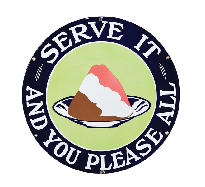 OUTSTANDING "SERVE IT AND YOU PLEASE ALL" PORCELAIN ICE CREAM SIGN.