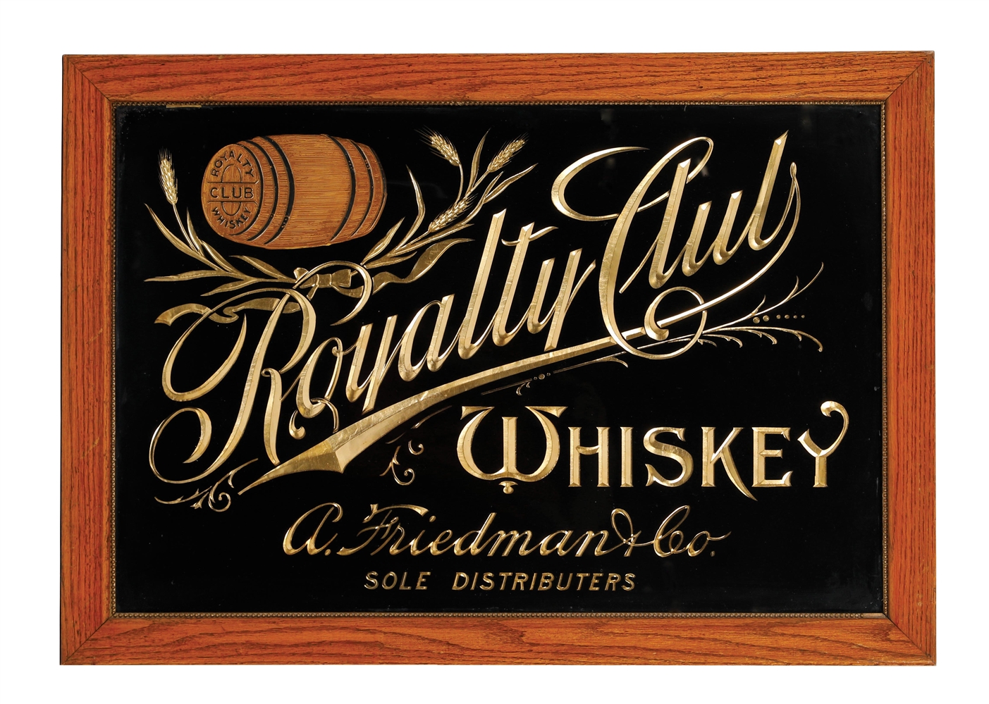"ROYALTY CLUB WHISKEY" REVERSED PAINTED GLASS SIGN W/ BARREL GRAPHIC