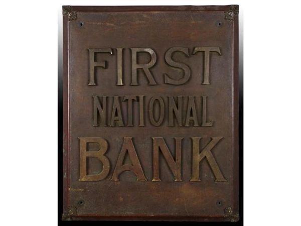 COPPER & BRASS 1ST NATIONAL BANK SIGN.            