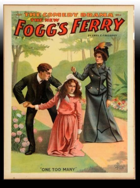 FOGGS FERRY PAPER LITHOGRAPH THEATRE POSTER.     