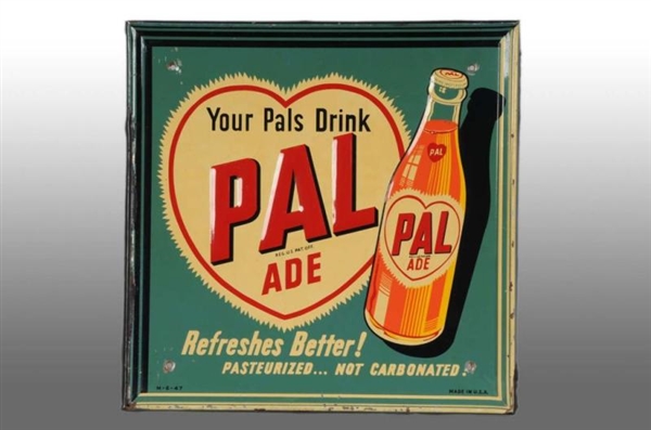 EMBOSSED TIN PAL ADE SIGN.                        