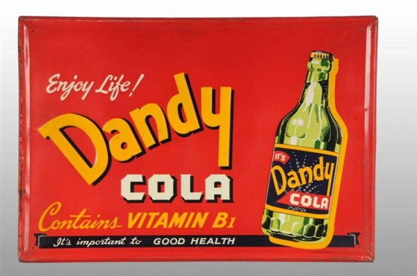 EMBOSSED TIN DANDY COLA SIGN.                     