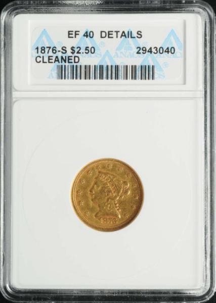 1876-S CORONET GOLD EAGLE $2 ½ EF 40.             