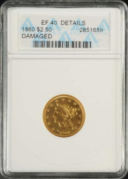1860 CORONET GOLD EAGLE $2 ½ EF 40 DAMAGED.       