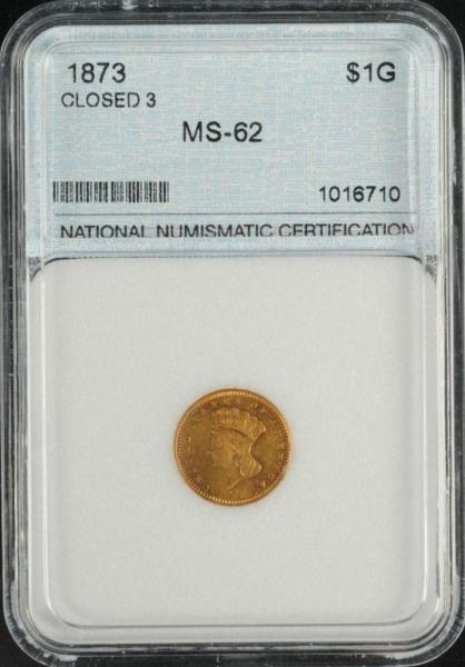 1873 CLOSED 3 INDIAN HEAD GOLD $1 MS 62.          