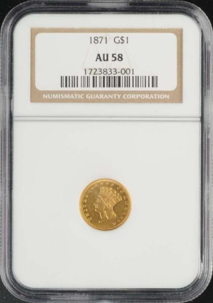1871 INDIAN HEAD GOLD $1 AU 58.                   