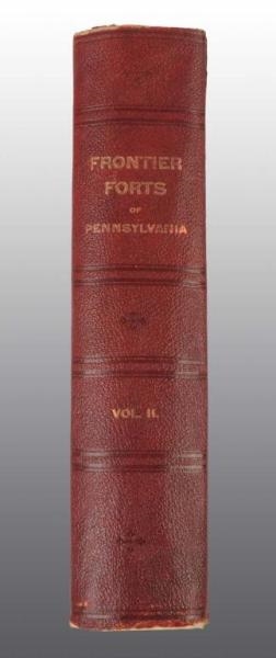 1916 FRONTIER FORTS OF PENNSYLVANIA, VOL. 2 BOOK. 