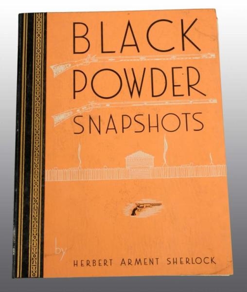 LOT OF 3: BLACK POWDER SNAPSHOTS BOOKS.           