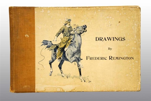BOOK OF "DRAWINGS" BY FREDERICK REMINGTON.        