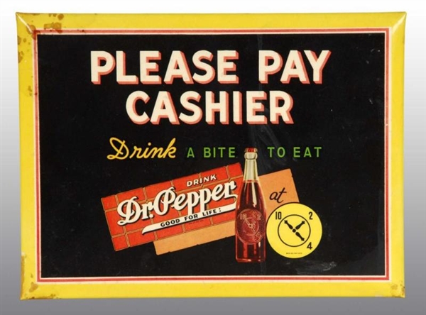 DR. PEPPER PLEASE PAY CASHIER SIGN.               