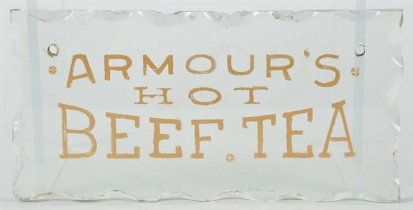 GLASS ARMOURS HOT BEEF TEA SIGN.                 