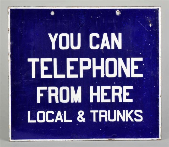 PORCELAIN "YOU CAN TELEPHONE FROM HERE" SIGN.     