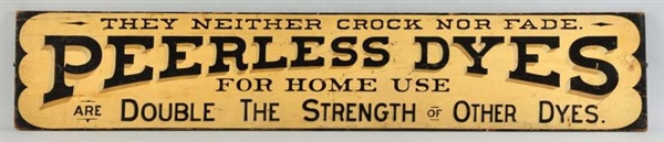 WOODEN PEERLESS DYES TRADE SIGN.                  