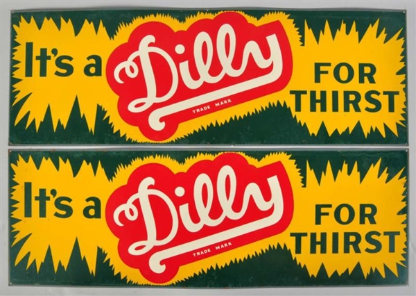 LOT OF 2: TIN DILLY SIGNS.                        