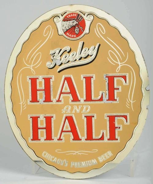 KEELEY HALF & HALF BEER REVERSE GLASS SIGN.       
