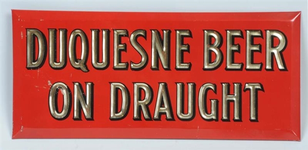 DUQUESNE BEER TIN OVER CARDBOARD SIGN.            