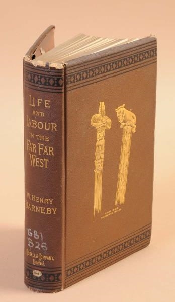 LIFE & LABOUR IN THE FAR, FAR WEST BOOK.          