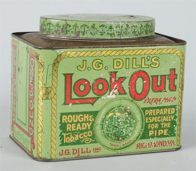 J.G. DILLS LOOK OUT TOBACCO TIN.                 