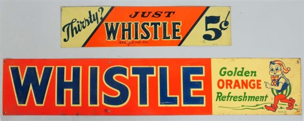 LOT OF 2: WHISTLE EMBOSSED TIN SIGNS.             