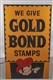WE GIVE GOLD BOND STAMPS TIN SIGN                 