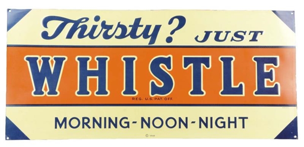 WHISTLE MORNING-NOON-NIGHT EMBOSSED TIN SIGN      