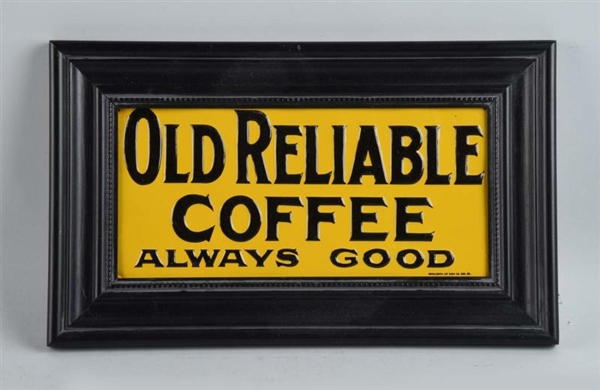 OLD RELIABLE COFFEE EMBOSSED TIN SIGN.            
