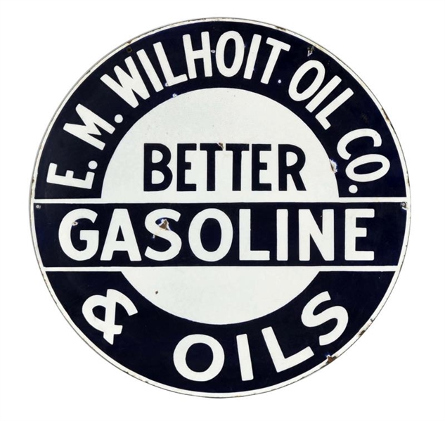 E.M. WILHOIT OIL CO "BETTER GASOLINE & OILS" SIGN.