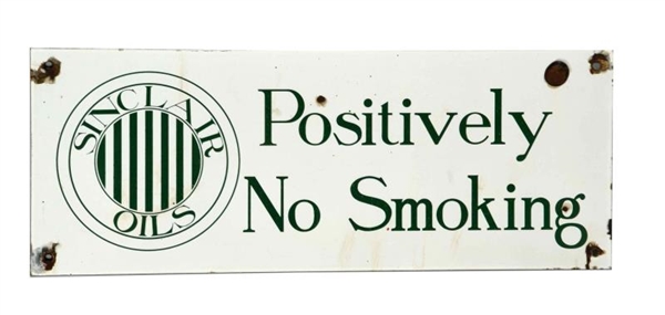 SINCLAIR OILS "POSITIVELY NO SMOKING" SIGN.       