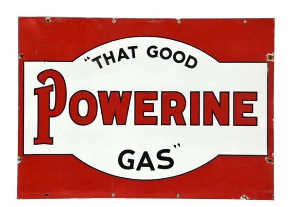 THAT GOOD POWERINE GAS PORCELAIN SIGN.            