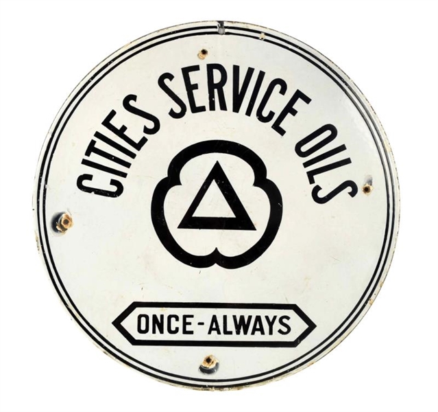 CITIES SERVICE ONCE ALWAYS W/ LOGO PORCELAIN SIGN.