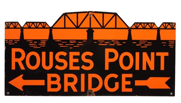 ROUSES POINT BRIDGE W/ ARROW DIECUT SIGN.         