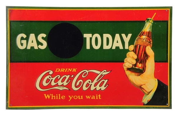 1926 EMBOSSED TIN GAS TODAY COCA - COLA SIGN.     