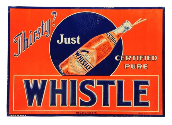 1920S EMBOSSED TIN WHISTLE SIGN.                 