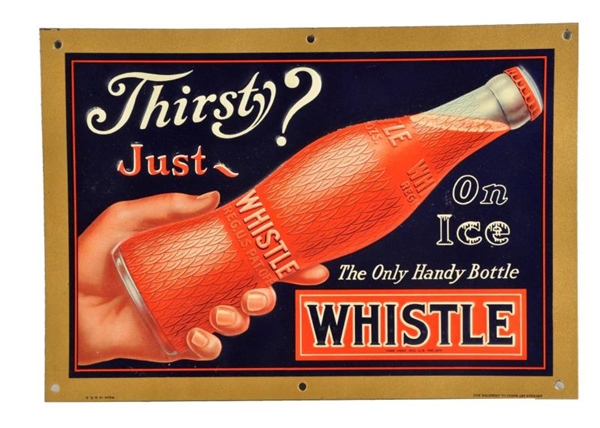 1930S EMBOSSED TIN WHISTLE SIGN.                 