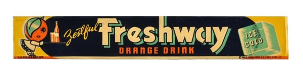 1940 FRESHWAY ORANGE DRINK STRIP SIGN.            