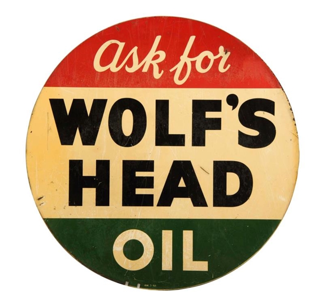 ASK FOR WOLFS HEAD OIL TIN SIGN.                 