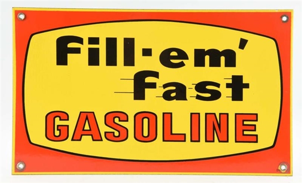 FILL-EM FAST GASOLINE SIGN.                      